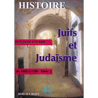 Juifs Et Judaisme De 1492 A 1789 Tome 3 Broche Marianne Picard Achat Livre Fnac Juifs Et Judaisme De 1492 A 1789 Tome 3 Broche Marianne Picard Achat Livre Fnac