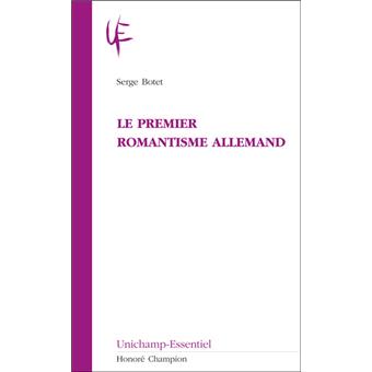 Le premier romantisme allemand broché Serge Botet Achat Livre fnac