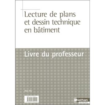 Lecture de plans et dessin technique en bâtiment CAP/BEP - Livre du ...
