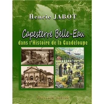 Capesterre Belle-Eau dans l’Histoire de la Guadeloupe