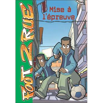 Foot 2 Rue Tome 3 Foot 2 Rue 03 Mise A L Epreuve Collectif Broche Achat Livre Fnac