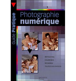 Manuel pratique de la photo numérique