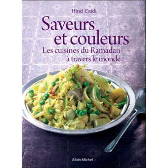 Saveurs Et Couleurs Les Cuisines Du Ramadan A Travers Le Monde Relie Hind Caidi Achat Livre Fnac