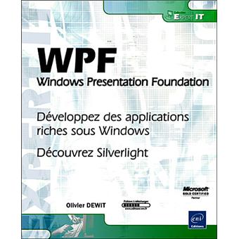 WPF Windows Presentation Foundation Développez des applicatications ...