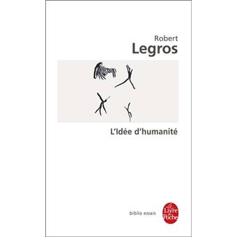 L Idee D Humanite Introduction A La Phenomenologie Poche Robert Legros Achat Livre Fnac