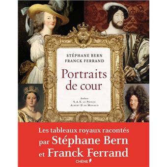 Portraits de cour - relié - Stéphane Bern, Franck Ferrand, Stéphane Berne - Achat Livre | fnac