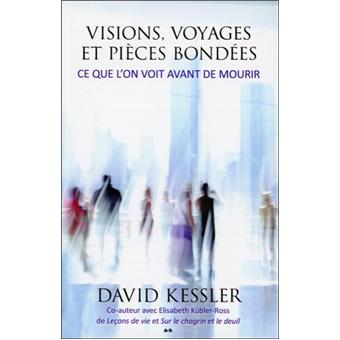 Visions, voyages et pièces bondées - Ce que l'on voit avant de mourir - 1