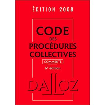 Code des procédures collectives 2008 commenté