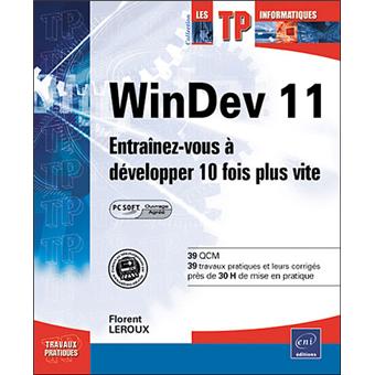Windev 11 Agree Par Pc Soft Entrainez Vous A Developper 10 Fois Plus Vite Broche Florent Leroux Achat Livre Fnac