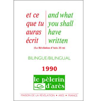 Et ce que tu auras écris, And what you shall have written (la Révélation d'Arès 33-10)