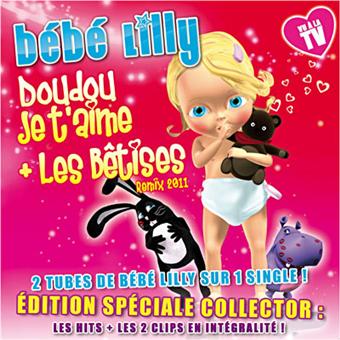 Les Betises Doudou Je T Aime Bebe Lilly Cd Single Achat Prix Fnac