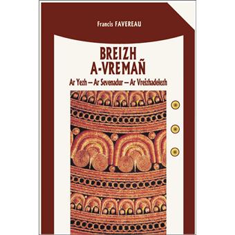 Breizh a-vremañ - hor sevenadur, hor yezh, hor breizhadelezh