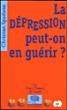 La dépression, peut-on en guérir ?