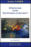 L'institution entre fait clinique et illusion ?