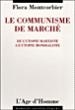 Le communisme de marché - de l'utopie marxiste à l'utopie mondialiste - 1