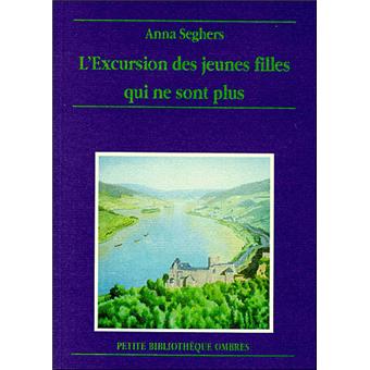 L Excursion Des Jeunes Filles Qui Ne Sont Plus Recit Anna Seghers Achat Livre Fnac L Excursion Des Jeunes Filles Qui Ne Sont Plus Recit Anna Seghers Achat Livre Fnac