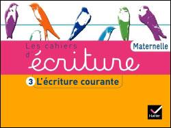 Les Cahiers D Ecriture Maternelle Ed 11 Cahier 3 L Ecriture Courante Cahier 3 L Ecriture Courante Broche Daniele Dumont Achat Livre Fnac
