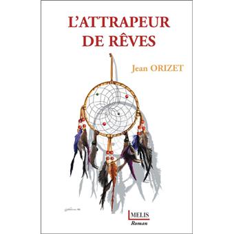 80% sur L'attrapeur de r&ecirc;ves - broch&eacute; - Jean Orizet - Achat Livre | fnac