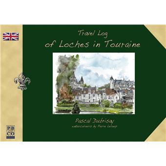 Travel Log of Loches in Touraine