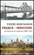 France Indochine Un Siecle De Vie Commune 1858 1954 - 