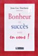 Bonheur et succès sont en vous ! - 1