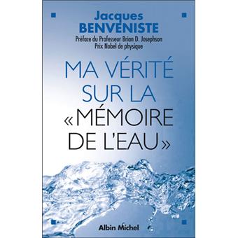 Ma Verite Sur La Memoire De L Eau Broche Jacques Benveniste Achat Livre Fnac