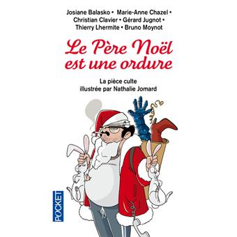 Le Pere Noel Est Une Ordure Poche Collectif Nathalie Jomard Achat Livre Fnac