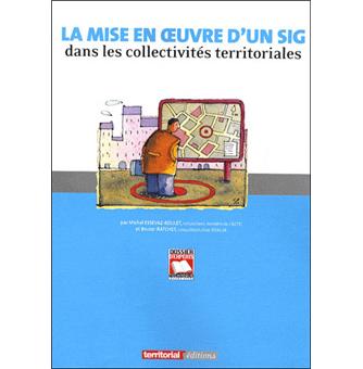 La mise en oeuvre d'un SIG dans les collectivités territoriales