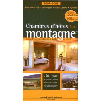 Chambres D Hotes En Montagne Edition 2007 2008 Alpes Du Nord Et