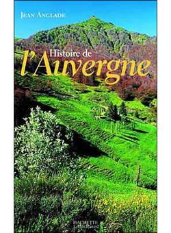 Histoire De L Auvergne Broche Jean Anglade Achat Livre Ou Ebook Fnac Histoire De L Auvergne Broche Jean Anglade Achat Livre Ou Ebook Fnac