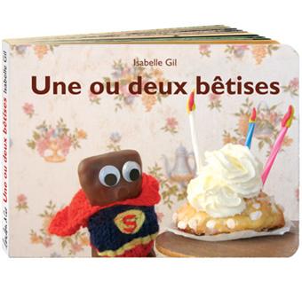 Une ou deux bêtises - cartonné - Isabelle Gil - Achat ...