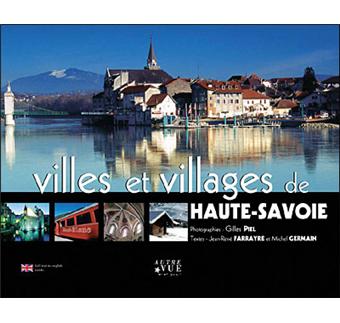 Villes Et Villages De Haute Savoie Edition Bilingue En Francais Et Anglais Relie Gilles Piel Jean Rene Farrayre Michel Germain Achat Livre Fnac