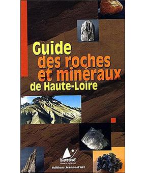 Guide de la géologie et des minéraux de la Haute-Loire