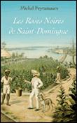 Les roses noires de Saint-Domingue