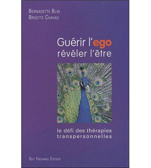 Guerir L Ego Reveler L Etre Broche Bernadette Blin Brigitte Chavas Achat Livre Fnac