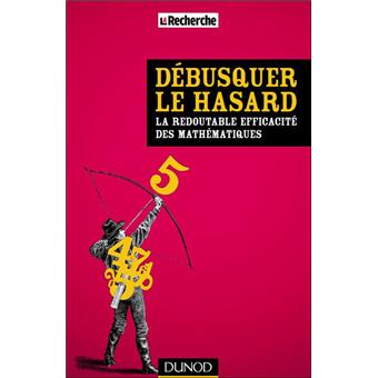 Débusquer le hasard - L'incroyable efficacité des mathématiques - 1