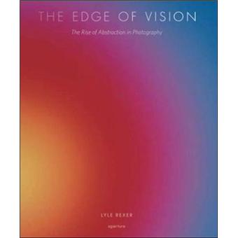 Edge of vision - The rise of abstraction in photography
