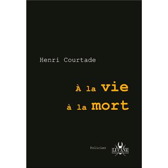 A la vie à la mort