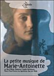PETITE MUSIQUE DE MARIE ANTOINETTE