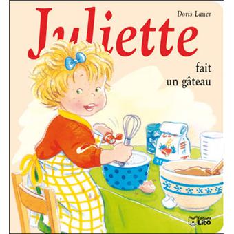 Juliette Juliette Fait Un Gateau Doris Lauer Cartonne Achat Livre Fnac