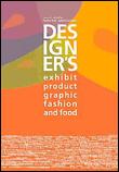 Designer's exhibit product graphic fashion and food