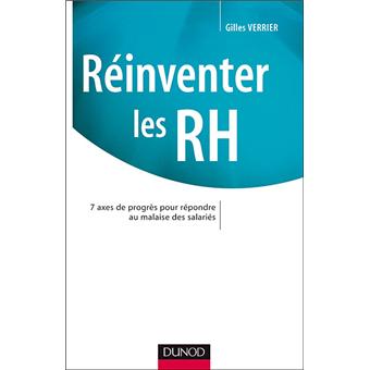 Reinventer Les Rh 7 Axes De Progres Pour Repondre Au Malaise Des Salaries Broche Gilles Verrier Achat Livre Ou Ebook Fnac Reinventer Les Rh 7 Axes De Progres Pour Repondre Au Malaise Des Salaries Broche Gilles Verrier Achat Livre Ou Ebook Fnac