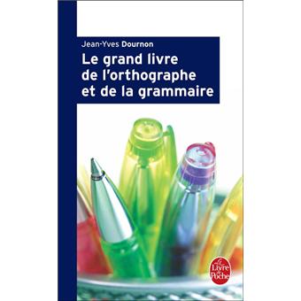 Le Grand Livre de l'orthographe et de la grammaire Poche JeanYves