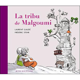 La Tribu De Malgoumi Broche Laurent Gaude Frederic Stehr Achat Livre Fnac