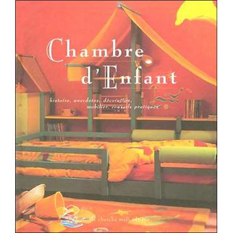 Chambre D Enfant Histoire Anecdotes Decoration Mobilier Conseils Pratiques Histoires Anecdotes Decoration Mobilier Conseils Pratiques Broche Laurence Egill Achat Livre Fnac