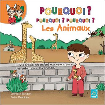 Pourquoi, pourquoi, pourquoi ? - Les animaux - 1
