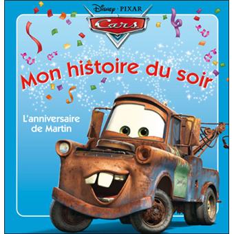 Cars Cars Martin Fete Son Anniversaire Mon Histoire Du Soir Walt Disney Broche Achat Livre Fnac