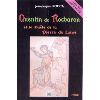 QUENTIN DE ROCBARON et la quête de la Pierre de Lune - broché - Jean ...