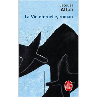La Vie Eternelle Roman Poche Jacques Attali Achat Livre Fnac
