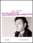 Re-mix épidemik - Une esthétique de la dispersion